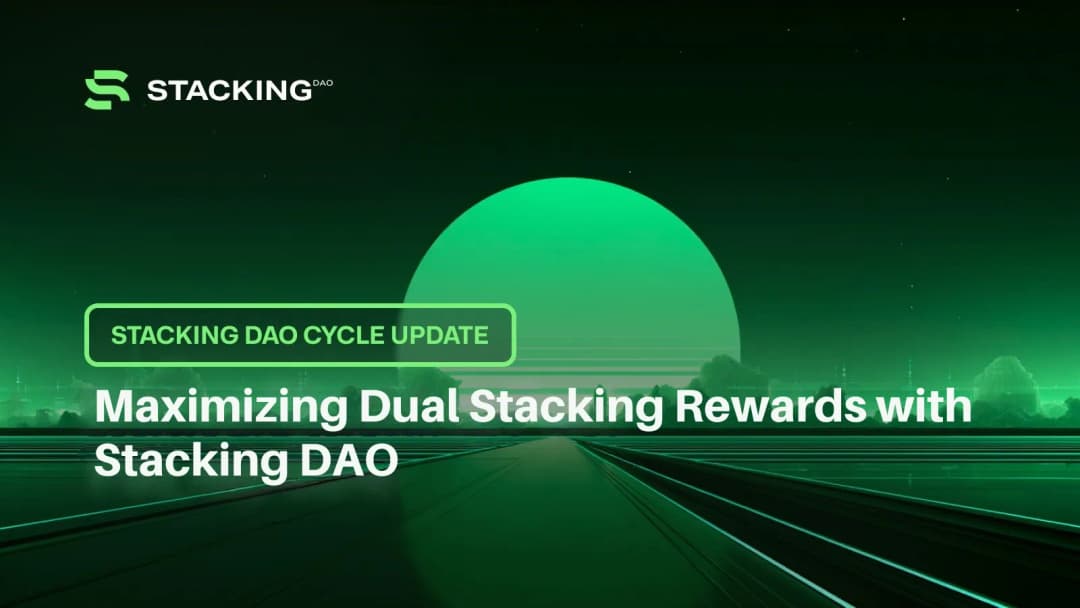 Stacking DAO Cycle Update: Maximizing Dual Stacking Rewards with Stacking DAO