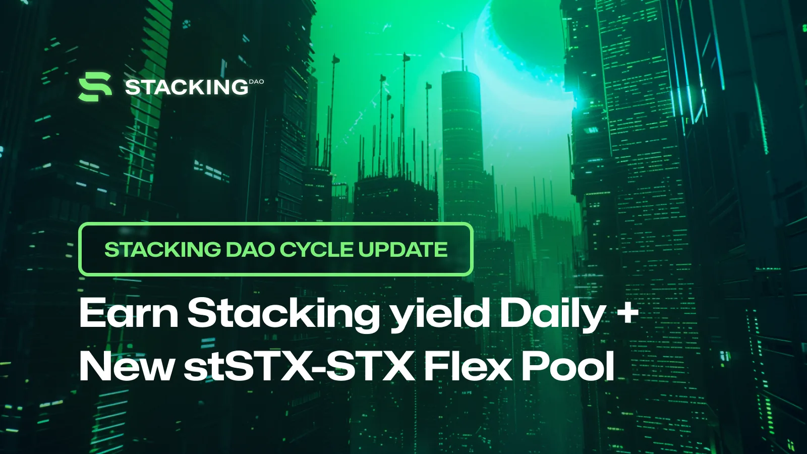 Stacking DAO Cycle Update: Earn Stacking yield Daily + New stSTX-STX Flex Pool