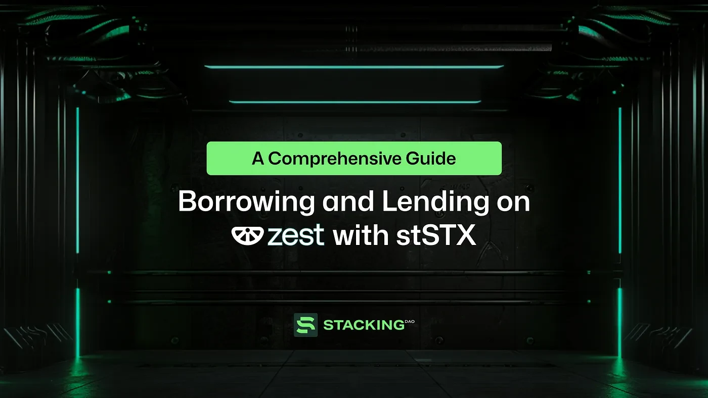 DeFi Guide: Borrowing and Lending on Zest with stSTX