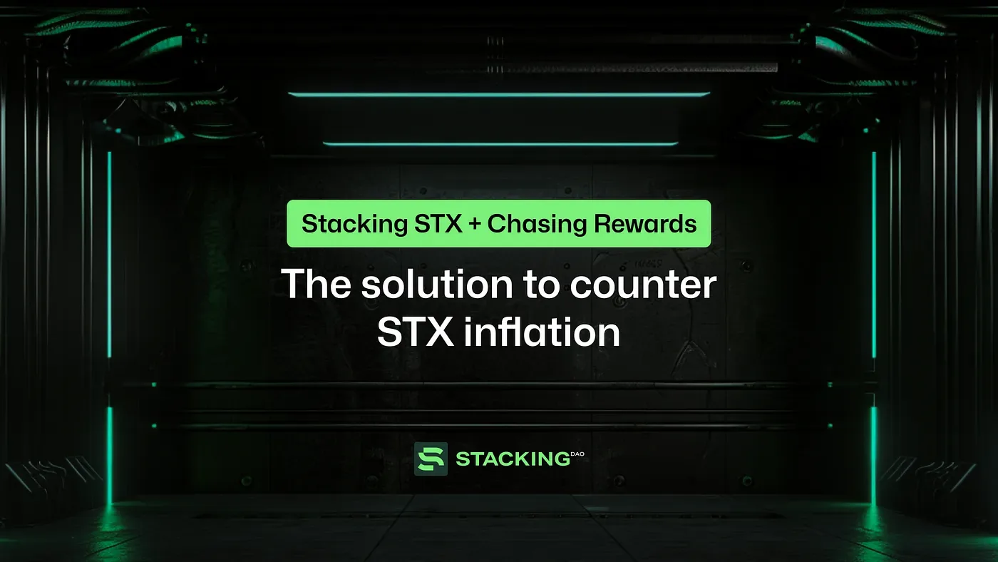 Stacking STX + Chasing Rewards: The solution to counter STX inflation