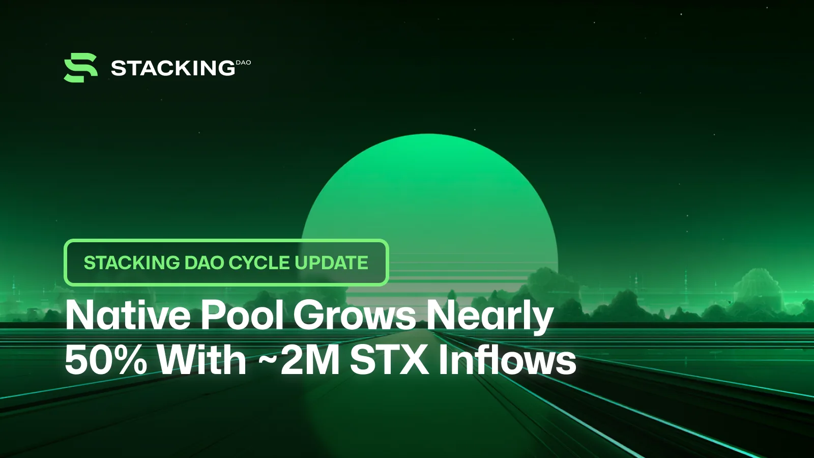 Stacking DAO Cycle Update: Native Pool Grows Nearly 50% With ~2M STX Inflows