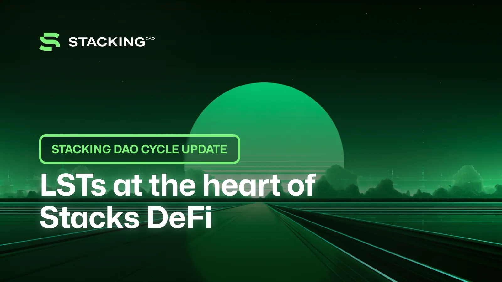 Stacking DAO Cycle Update: LSTs at the heart of Stacks DeFi