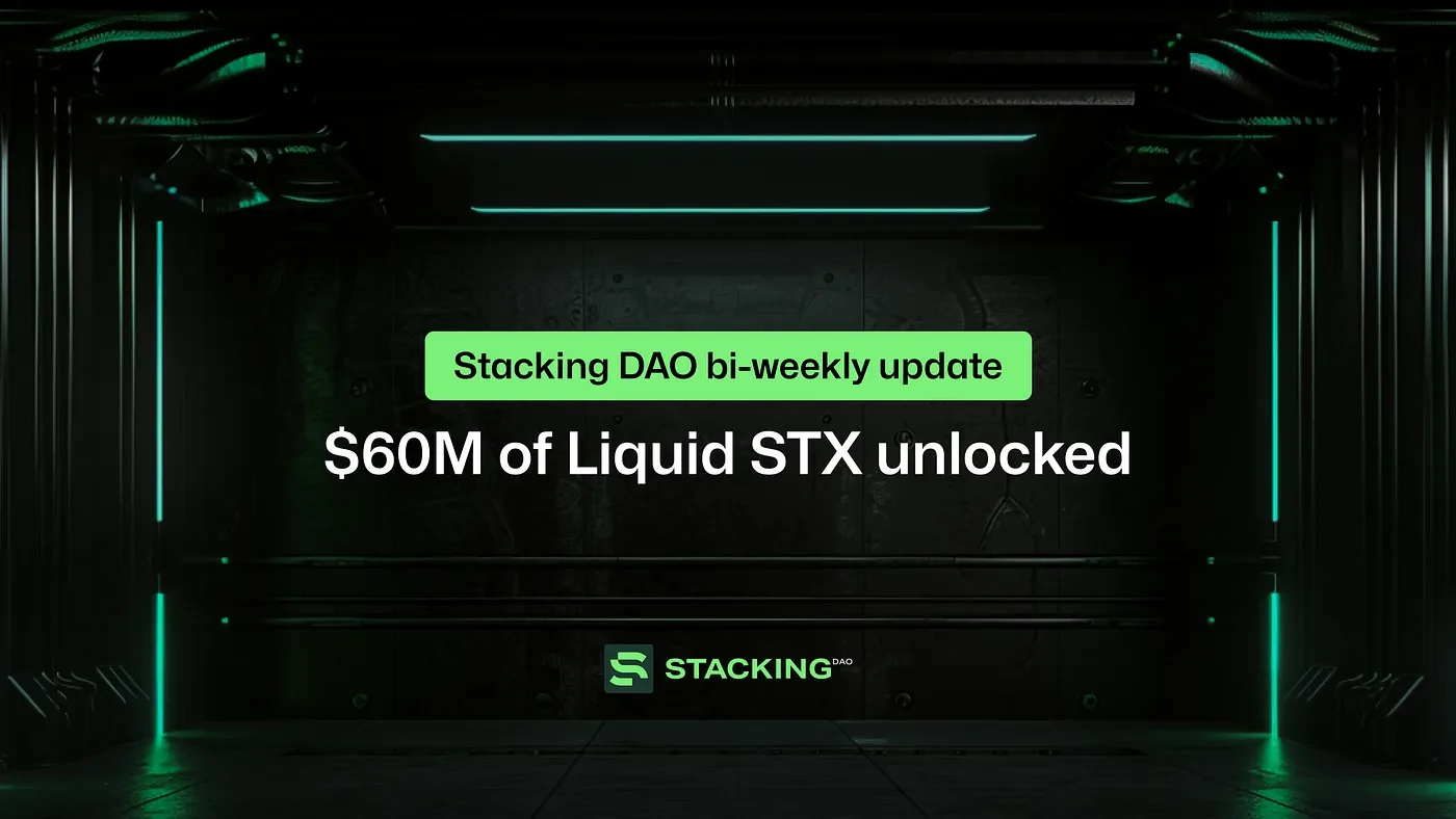 Stacking DAO bi-weekly update: $60M of liquid STX unlocked