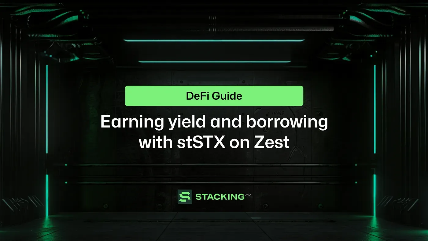 DeFi Guide: Earning yield and borrowing with stSTX on Zest
