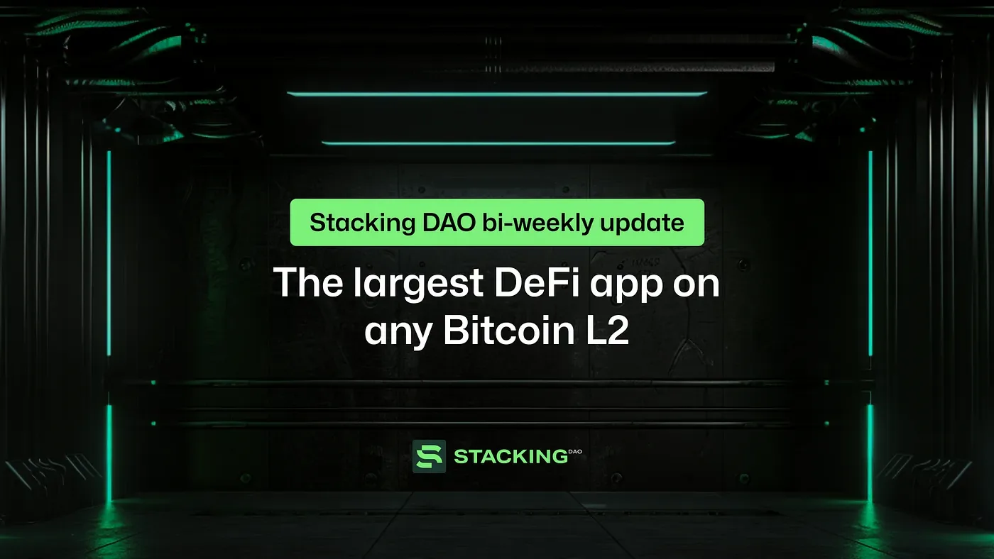 Stacking DAO bi-weekly update: The largest DeFi app on any Bitcoin L2