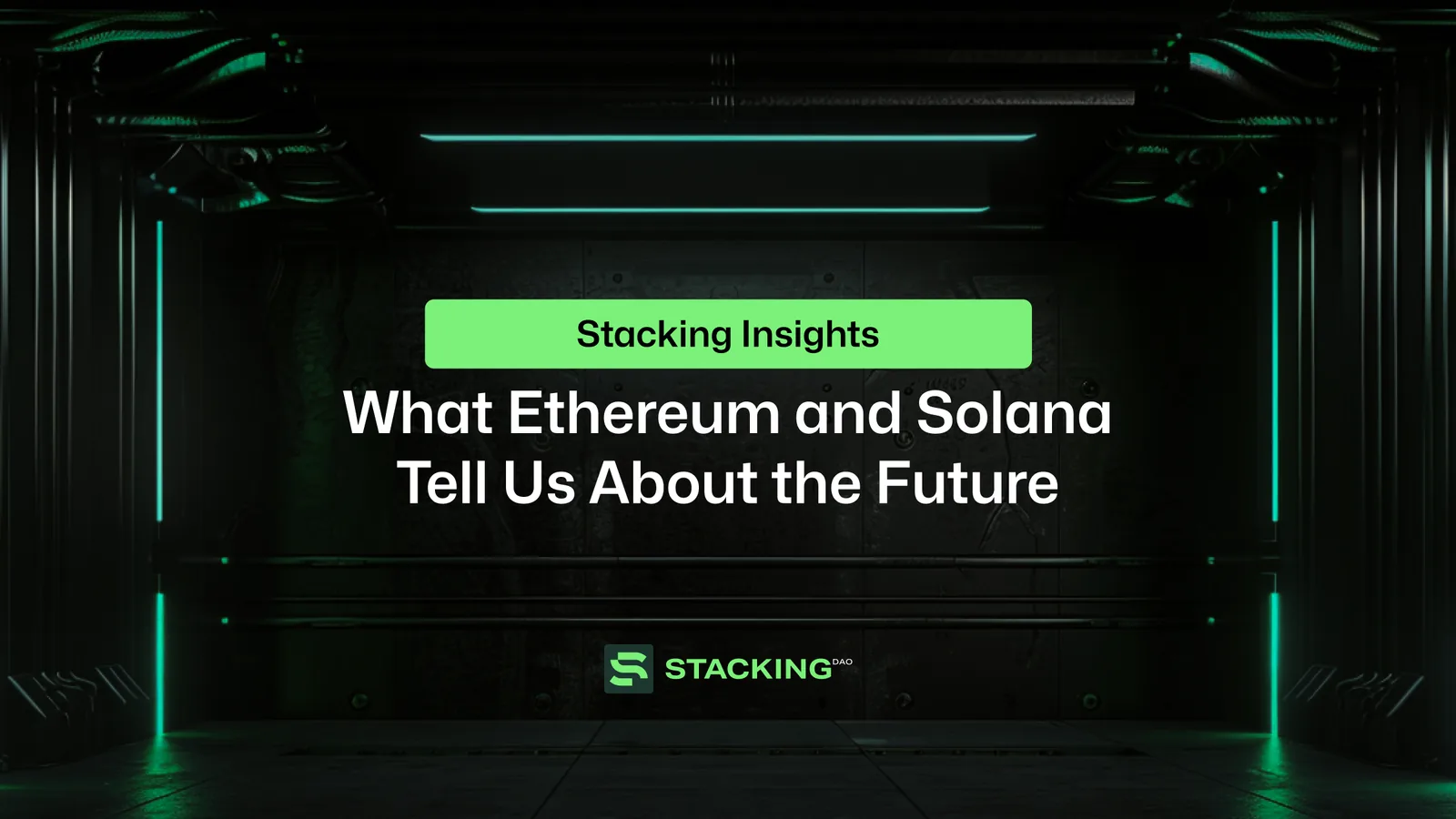 Stacking Insights: What Ethereum and Solana Tell Us About the Future
