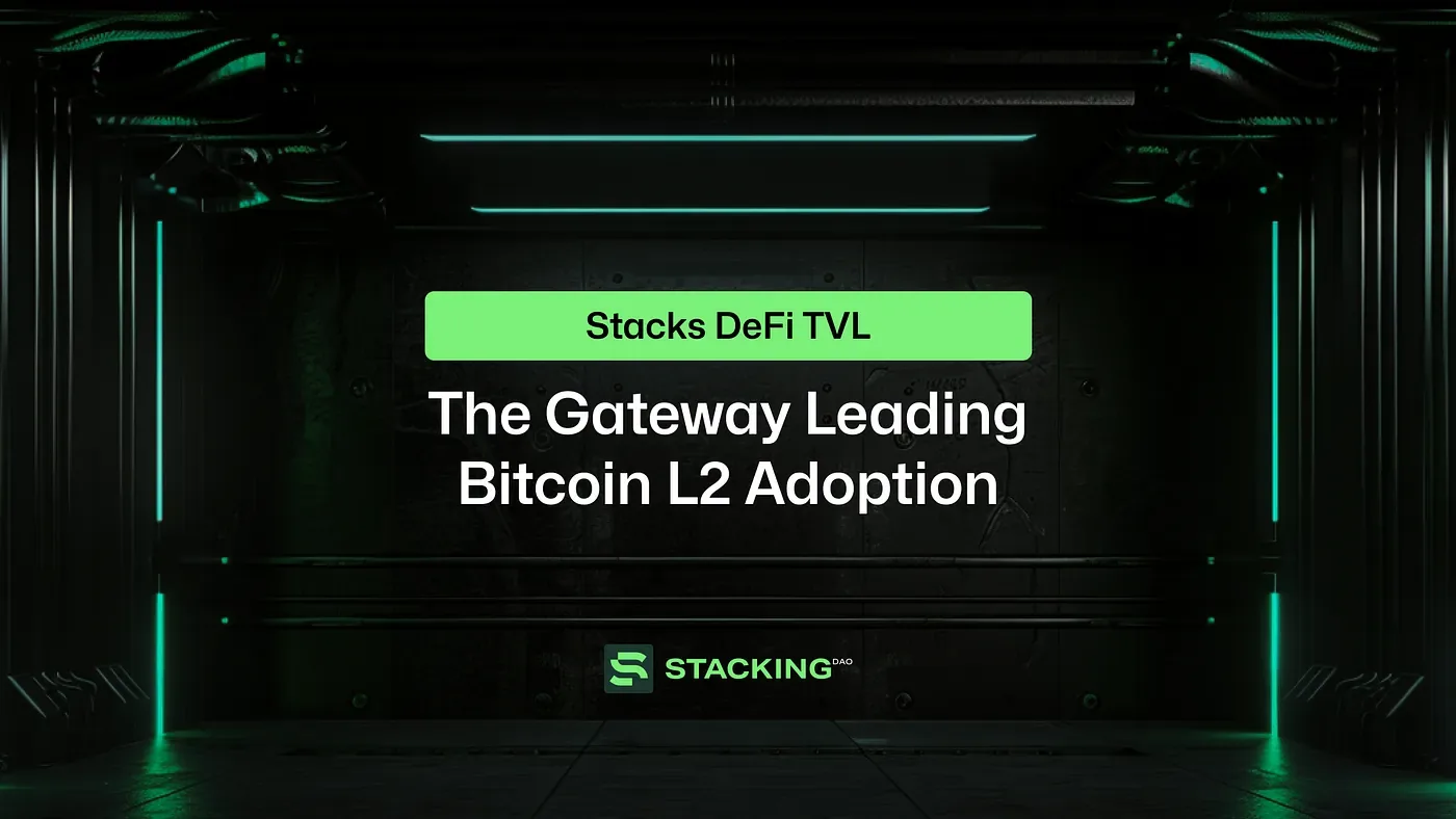 Stacks DeFi TVL: The Gateway Leading Bitcoin L2 Adoption