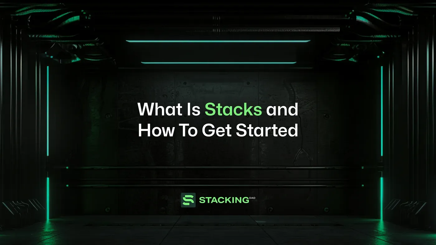 What Is Stacks and How To Get Started