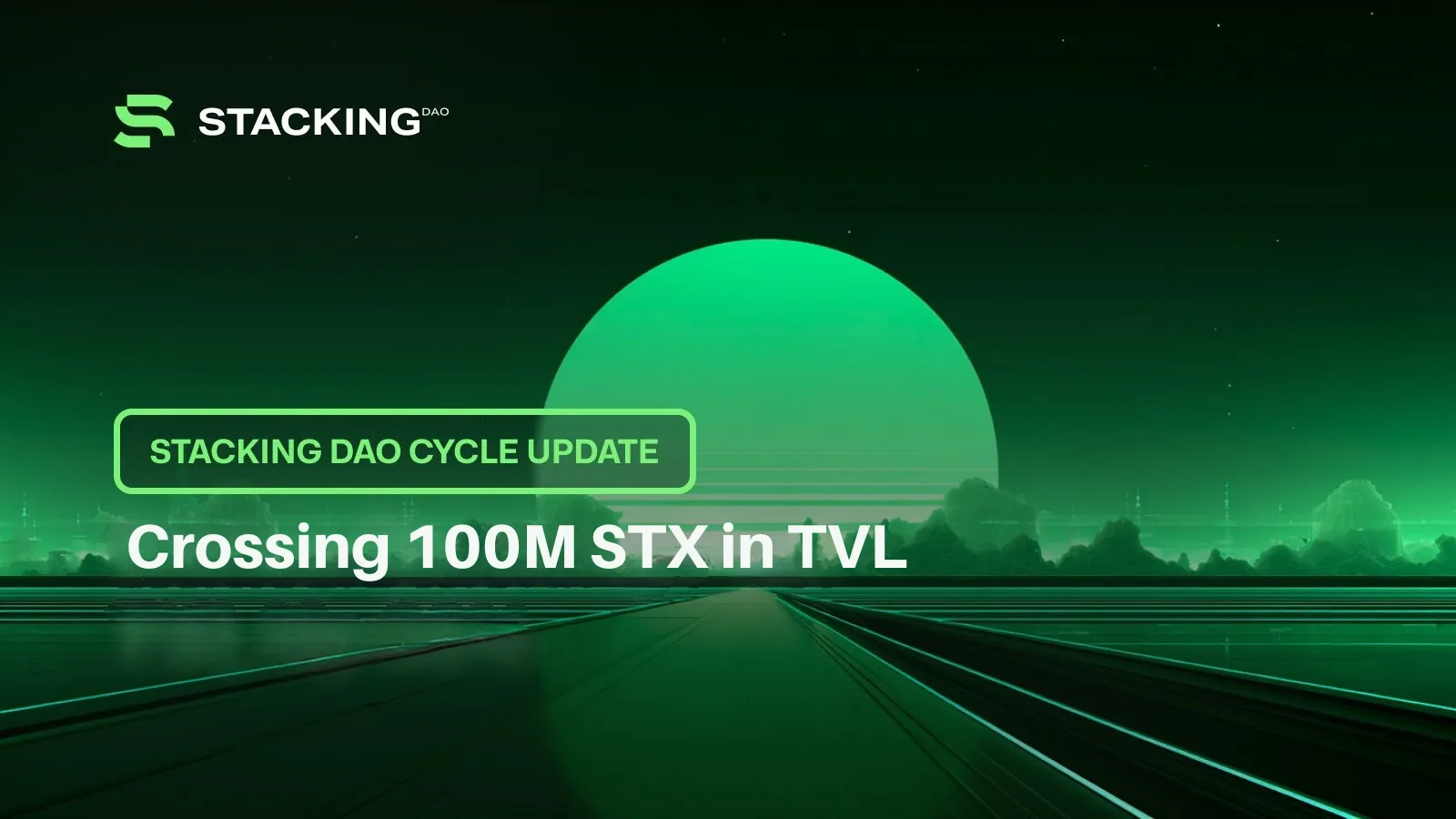 Stacking DAO Cycle Update: Crossing 100M STX in TVL