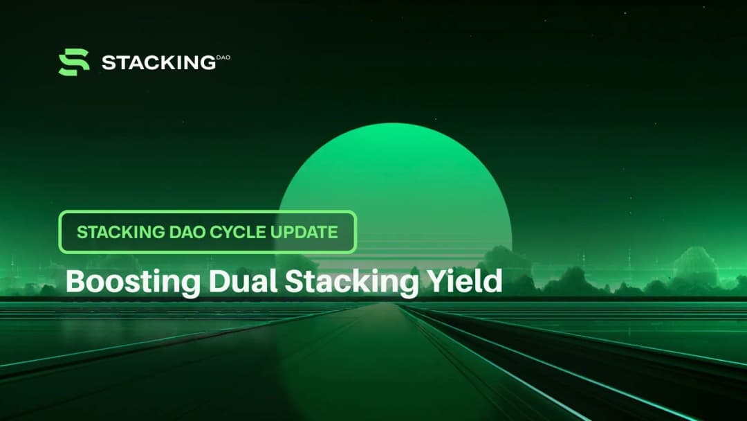 Stacking DAO Cycle Update: Boosting Dual Stacking Yield