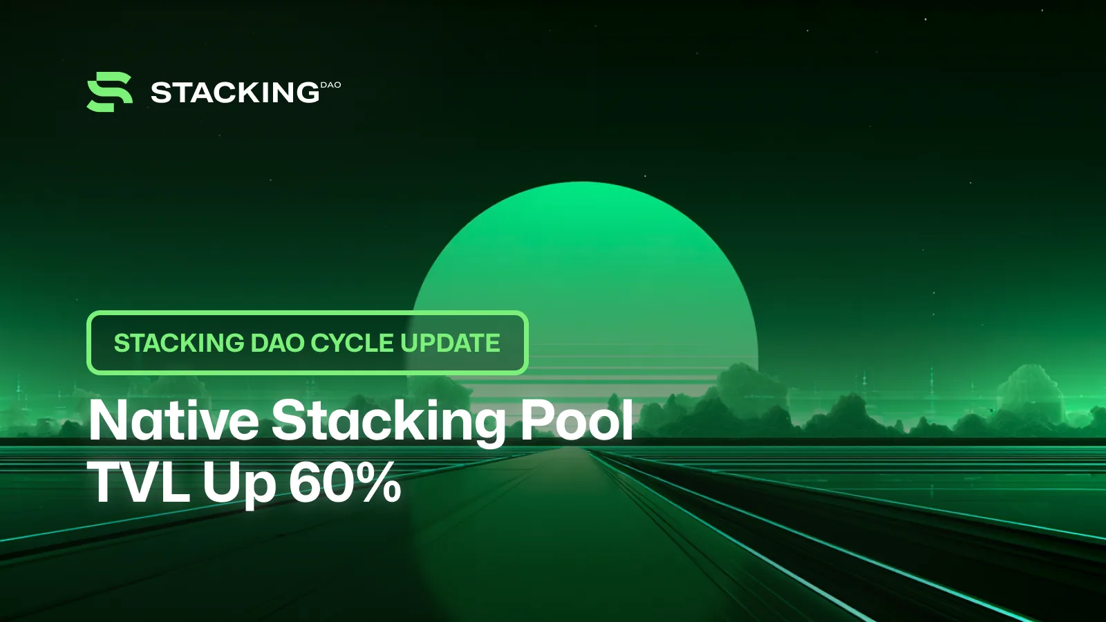 Stacking DAO Cycle Update: Native Stacking Pool TVL Up 60%