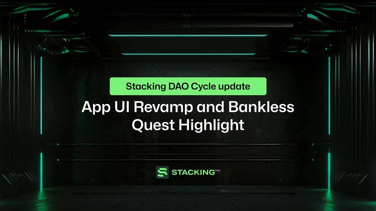 Stacking DAO Cycle Update: App UI Revamp and Bankless Quest Highlight